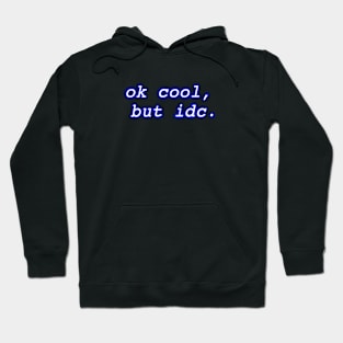 "ok cool, but idc" Neon Design Hoodie